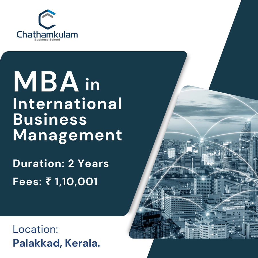 MBA in International Business Management at CHATHAMKULAM BUSINESS SCHOOL, Kerala - Other